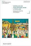 Nostalgia in Anglophone Arab Literature: Nationalism, Identity and Diaspora (Written Culture and Identity)