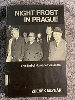 Hardcover Night Frost in Prague: The End of Humane Socialism Book