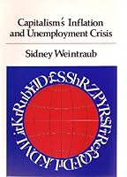 Capitalism's Inflation and Unemployment Crisis (Addison-Wesley series in economics) 020108502X Book Cover