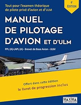 Le Manuel De Pilotage D Avion Et D Ulm 6e Edition Tout Pour L Examen Theorique De Pilote Prive D Avion Et D Ulm French Edition Maxima Collectif Ebook Amazon Com