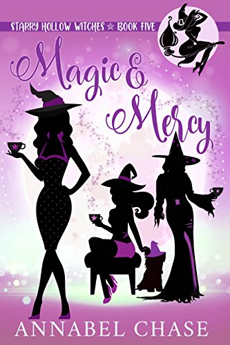 Magic & Mercy (Starry Hollow Witches Book 5)