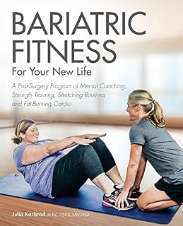 Bariatric Fitness for Your New Life: A Post Surgery Program of Mental Coaching