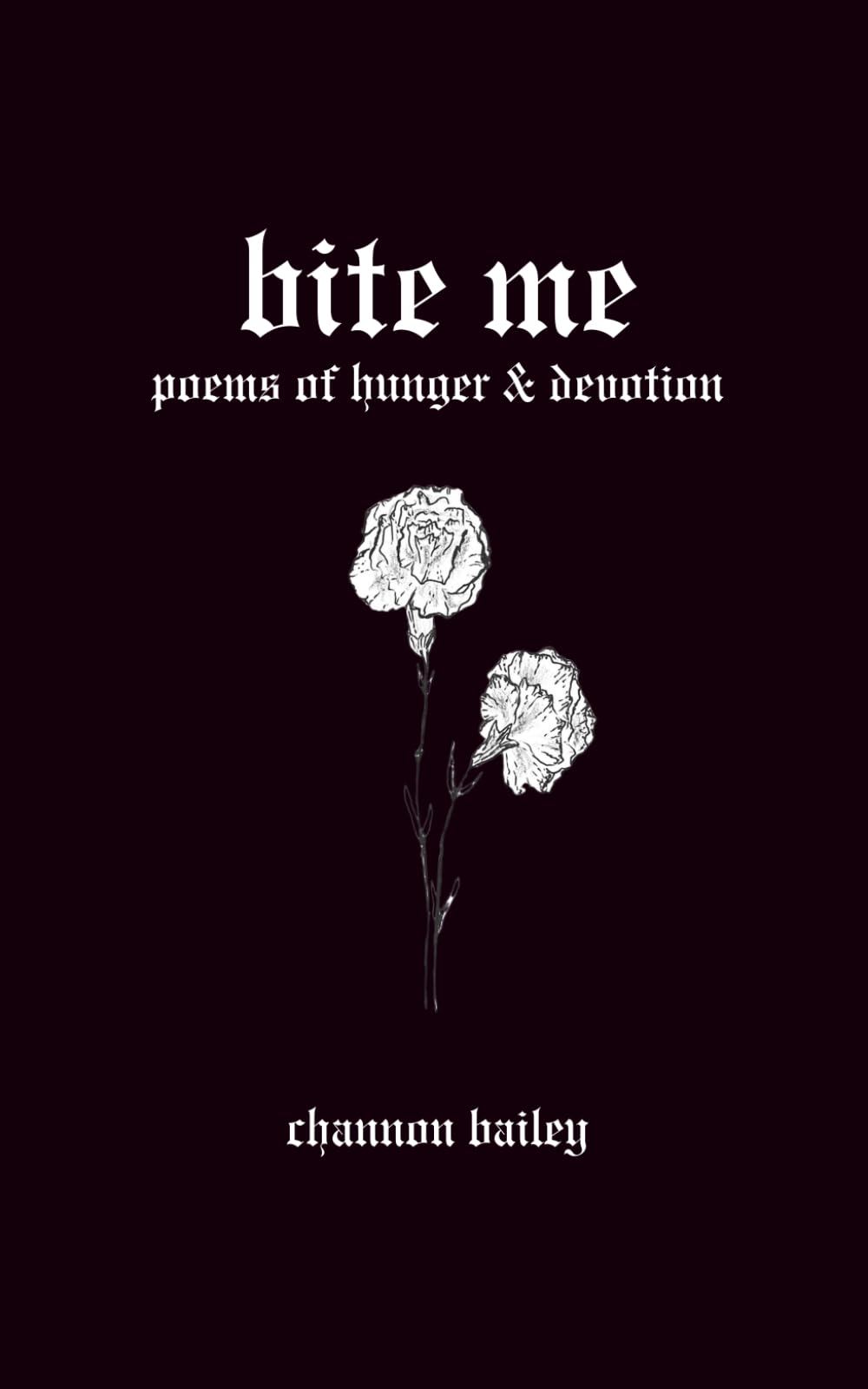 bite me: poems of hunger & devotion