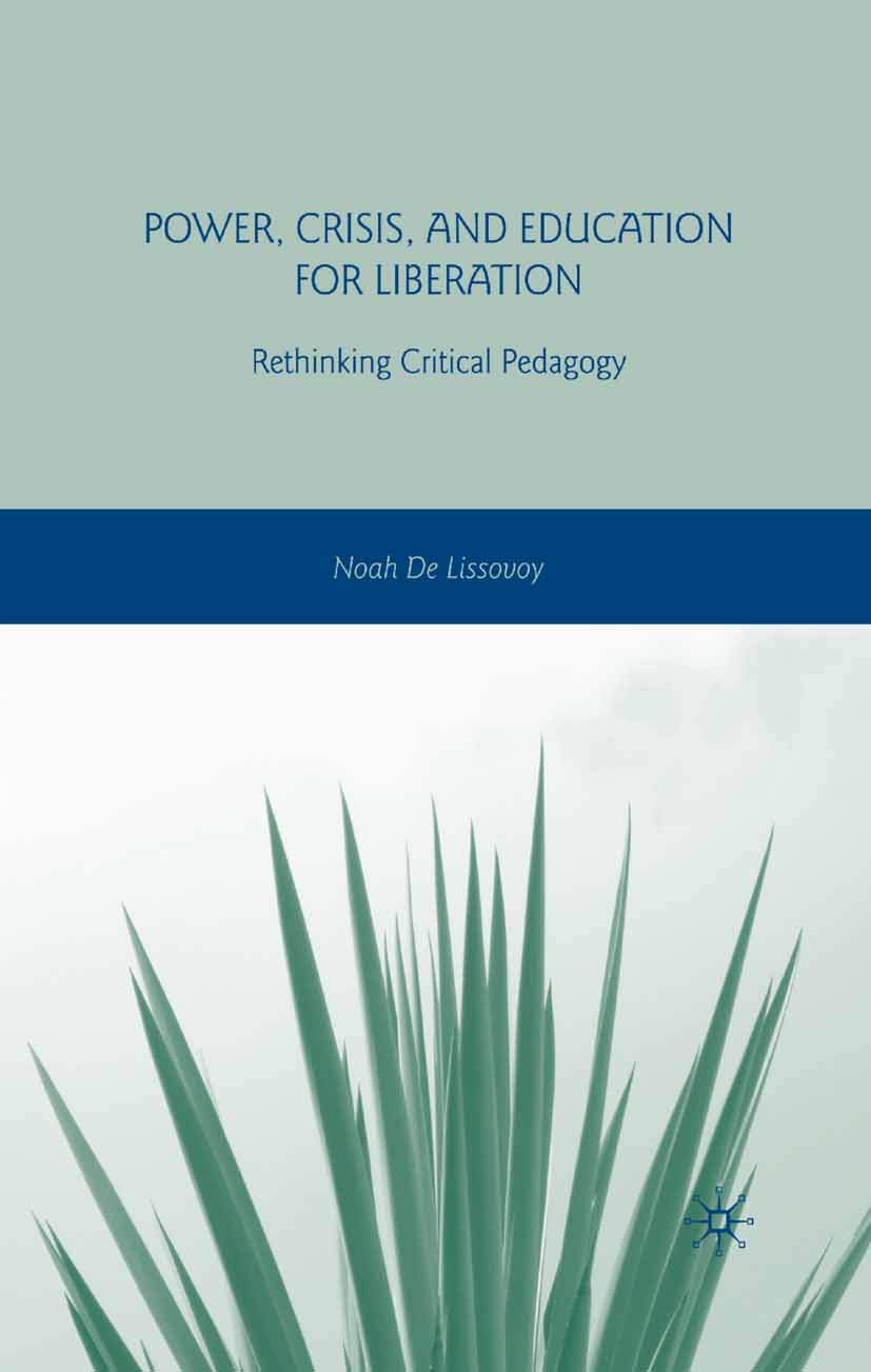 Power, Crisis, and Education for Liberation: Rethinking Critical Pedagogy