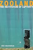 irus deltrak 2.0 preis  Zooland: The Institution of Captivity (The Cultural Lives of Law)
