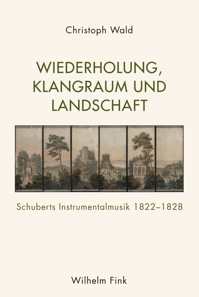 Wiederholung, Klangraum und Landschaft: Schuberts Instrumentalmusik 1822-1828