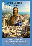  Vidas paralelas, (obra completa.( los 8 volumenes): Las vidas de los grandes héroes de Grecia y Roma que inspiraron a Shakespeare y a la historia de Occidente