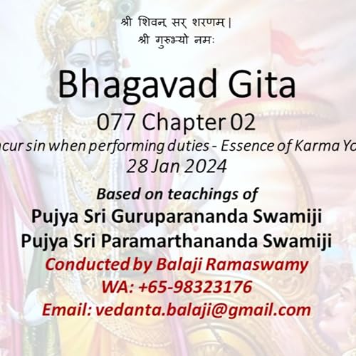 Page de couverture de Bhagavad Gita - Class 077 - Chapter 02 Slokas 36-39 - How not to Incur sin when performing duties - Essence of Karma Yoga - Class taken on 28 Jan 2024