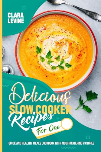 Delicious Slow Cooker Recipes for One