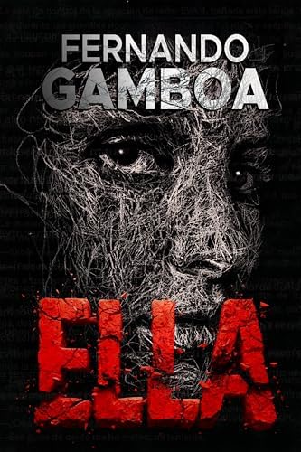 ELLA: Hasta la muerte, todo es mentira.: Serie Nuria Badal nº 2 - Un thriller noir psicológico.