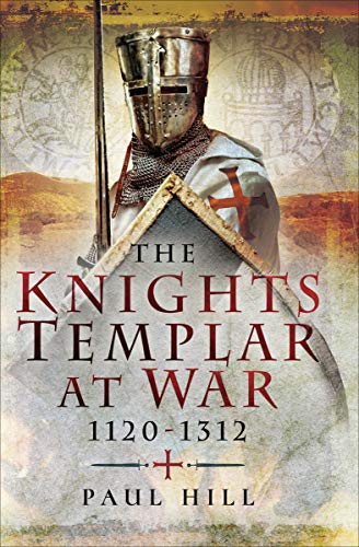 The Knights Templar at War, 1120-1312 (English
