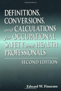 Hardcover Definitions, Conversions, and Calculations for Occupational Safety and Health Professionals, Second Edition Book