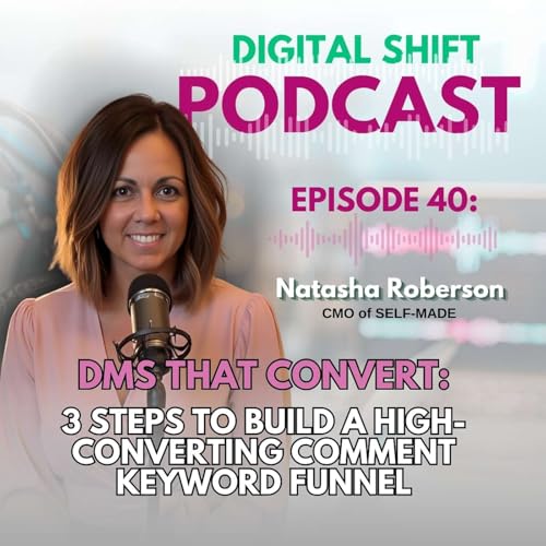 Page de couverture de Episode 40 - DMs That Convert: 3 Steps to Build a High-Converting Comment Keyword Funnel