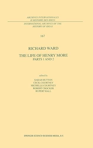 The Life of Henry More - Parts 1 and 2 (ARCHIVES INTERNATIONALES D'HISTOIRE DES IDEES/)