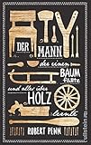  Der Mann, der einen Baum fällte und alles über Holz lernte
