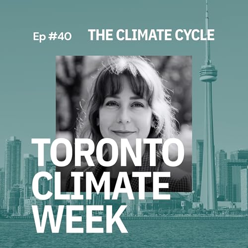 Turning Toronto Into Canada's Climate Hub