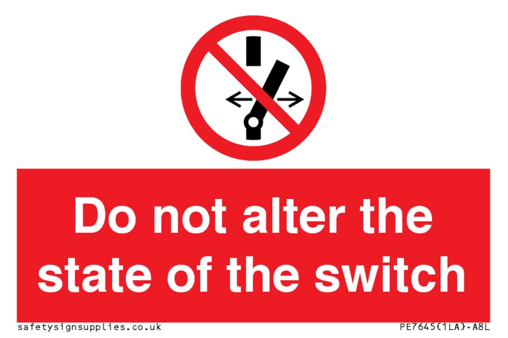 Do not alter the state of the switch Sign - 75x50mm - A8L