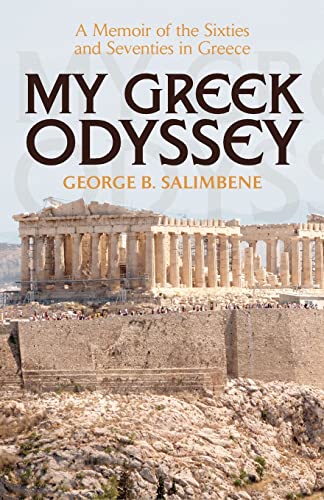 My Greek Odyssey: A Memoir of the Sixties and Seventies in Greece