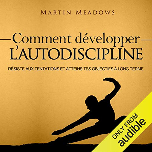 Comment Développer l’Autodiscipline [How to Develop Self Discipline