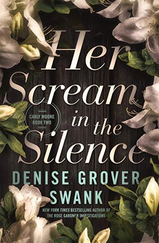 Her Scream in the Silence: Carly Moore #2 by [Denise Grover Swank]