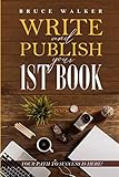 Write and Publish your 1st book: Your path to success is here!