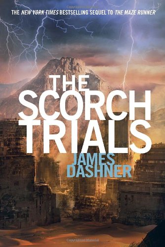 The Scorch Trials by James Dashner (Maze Runner #2)