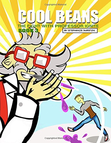 CREATESPACE Cool Beans: The Fight with Professor Ignite: Book 3
