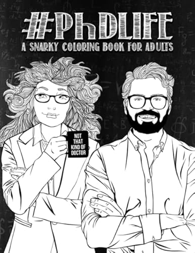 PhD Life: A Snarky Coloring Book for Adults