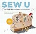 Sew U: The Built by Wendy Guide to Making Your Own Wardrobe