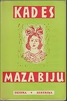 Kad Es Maza Biju B00T163ECA Book Cover