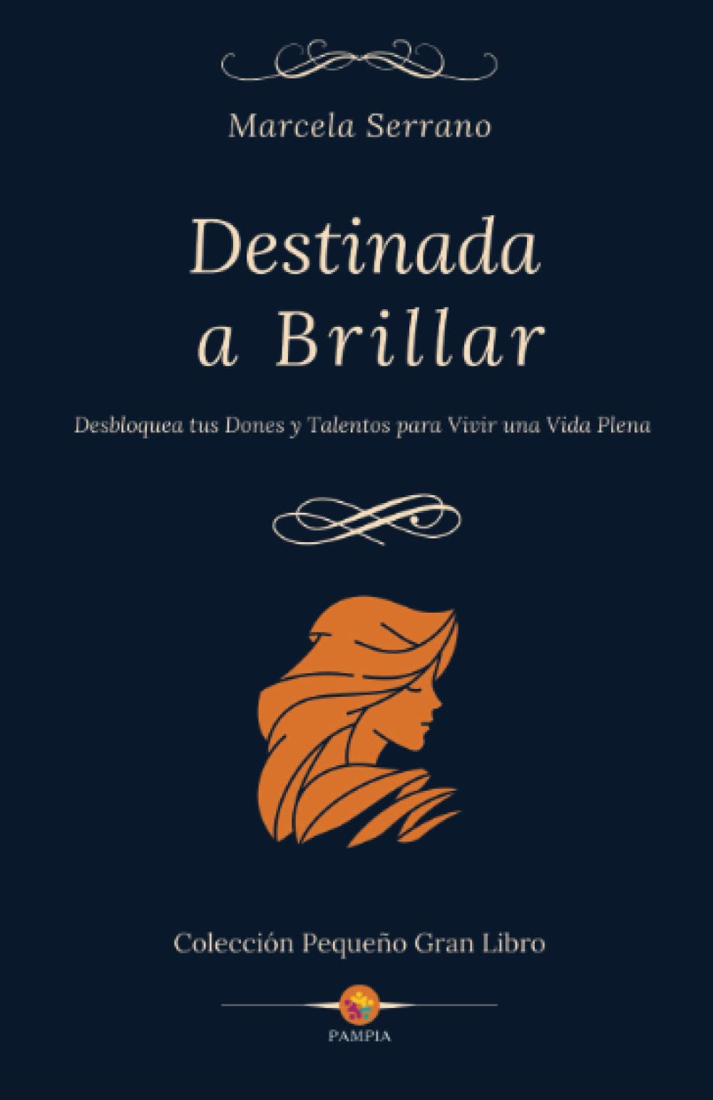 Destinada a Brillar: Desbloquea tus Dones y Talentos para Vivir una Vida Plena