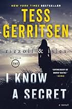 I Know a Secret: A Rizzoli & Isles Novel: Gerritsen, Tess