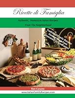 Ricette di Famiglia: Authentic, Homestyle Italian Recipes 1519417896 Book Cover
