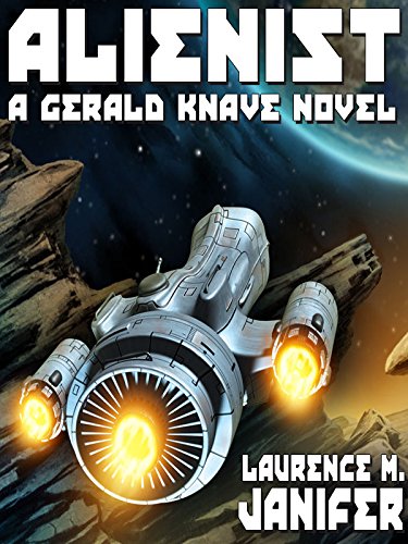 Alienist: A Gerald Knave Science Fiction Adventure (Gerald Knave Science Fiction Novels) (English Edition)