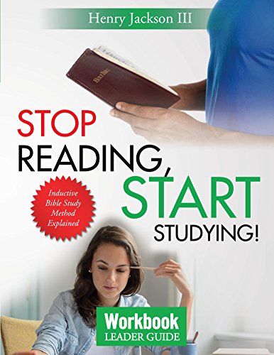 Stop Reading Start Studying - Workbook - Leader Guide: Inductive Bible Study Method Explained