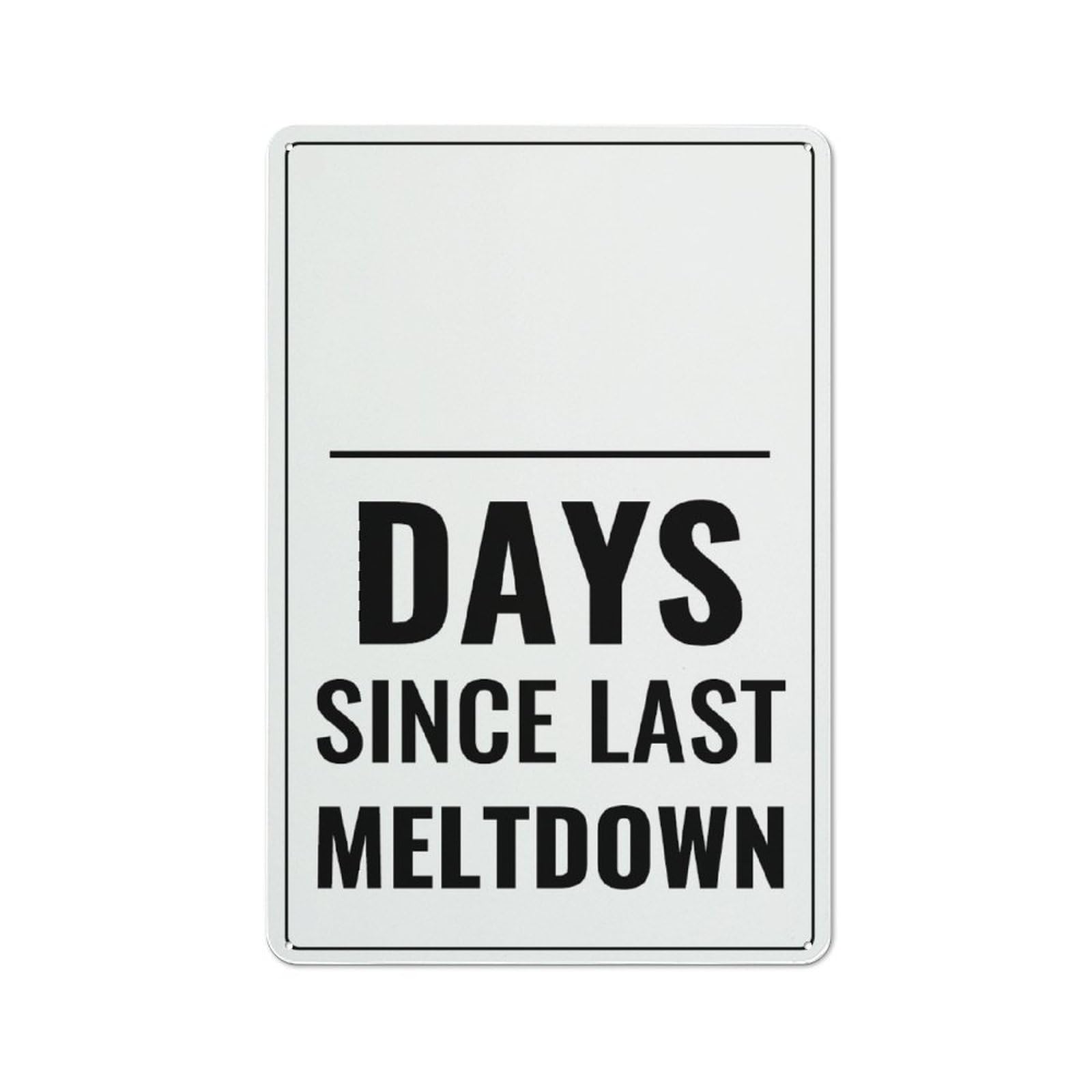 Metal Tin Signs Day Since Last Meltdown 8"x12" Aluminum Sign - Rust-Resistant, Weather-Durable, Easy to Mount