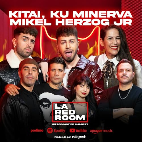 &iexcl;Dramas y amor&iacute;os! KITAI, KU MINERVA y MIKEL HERZOG Jr | La Red Room 5x03