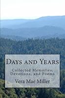 Days and Years: Collected Memories, Devotions, and Poems 1478259094 Book Cover