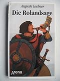 Die Rolandsage - Auguste Lechner 