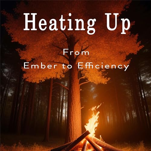 Heating Up From Ember to Efficiency (Audible Audio Edition) Jaeson Cardiff, Jaeson