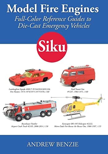 Model Fire Engines: Siku: Full-Color Reference Guides to Die-Cast Emergency Vehicles