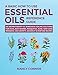 A Basic How to Use Essential Oils Reference Guide: 250 Aromatherapy Oil Remedies & Healing Solutions For Dogs, Bath Bombs, Mosquitos, Acne, Skin Care, ... Oil Recipes and Natural Home Remedies)