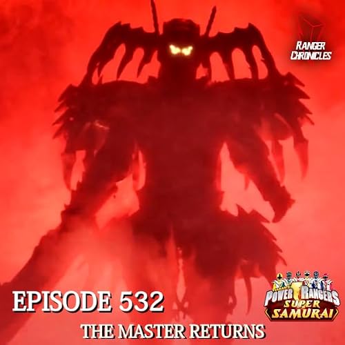 Ranger Chronicles Episode 532 &mdash; PRSS: &ldquo;The Master Returns&rdquo;