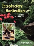 By H. Edward Reiley - Introductory Horticulture: 6th (sixth) Edition