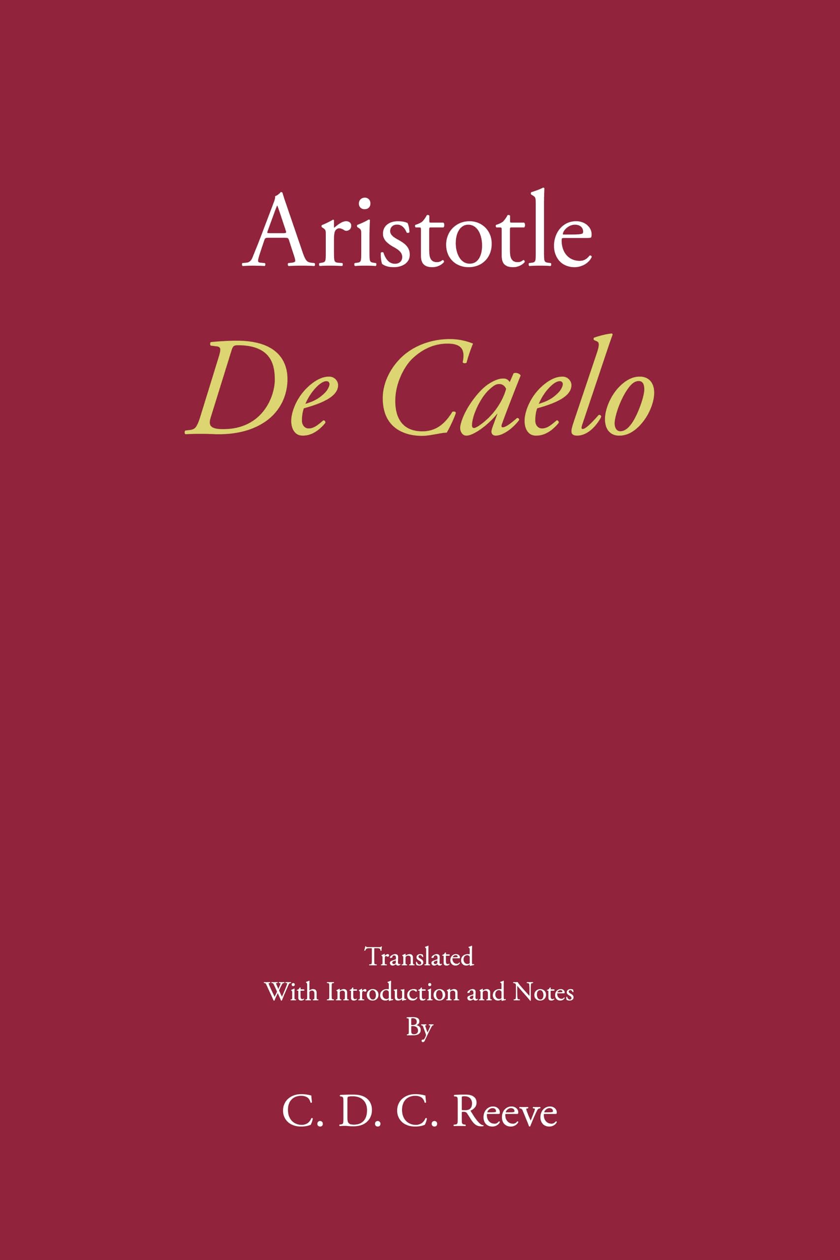 De Caelo by  Aristotle, C. D. C. Reeve - 9781624668562