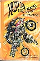 Motorcycling for Beginners; A Manual for Safe Riding: A Manual for Safe Riding 0825530067 Book Cover