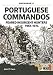 Portuguese Commandos: Feared Insurgent Hunters, 1961-1974 (Africa @ War Series)