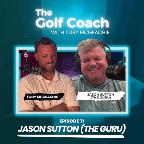 Jason Sutton (The Guru): First We Learn About The Guru, Then He Drops Gold On The Short Game!