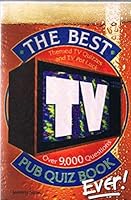 The Best TV Pub Quiz Book Ever! 1858686326 Book Cover