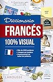 Diccionario de francés 100% Visual (LAROUSSE - Diccionarios Visuales)